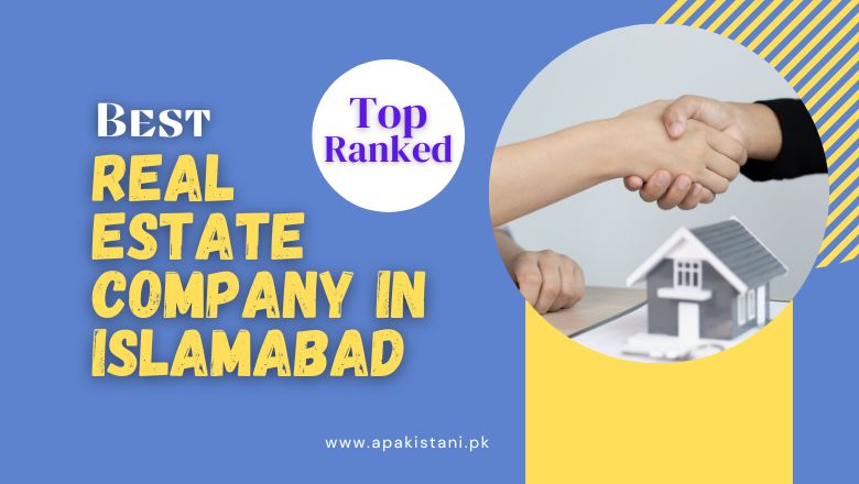 Top 10 best Real Estate Companies in Islamabad