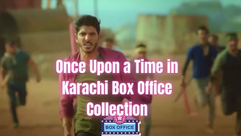 Once Upon a Time in Karachi Box Office Collection